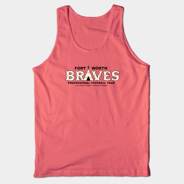 Defunct Fort Worth Braves Football 1969 Tank Top by LocalZonly